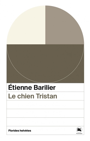 Le chien Tristan - Etienne Barilier