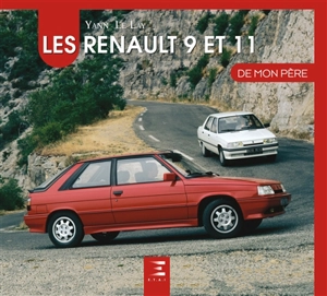 Les Renault 9 et 11 de mon père - Yann Le Lay