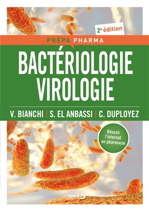 Bactériologie, virologie : réussir l'internat en pharmacie - Vincent Bianchi