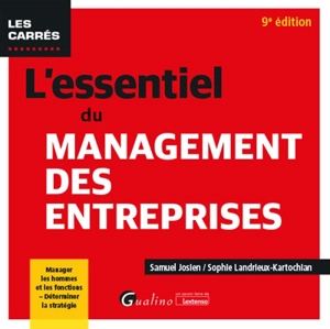 L'essentiel du management des entreprises : manager les hommes et les fonctions, déterminer la stratégie - Samuel Josien