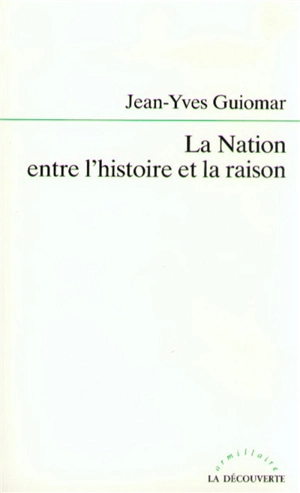 La Nation entre l'histoire et la raison - Jean-Yves Guiomar