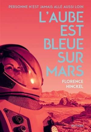 L'aube est bleue sur Mars - Florence Hinckel