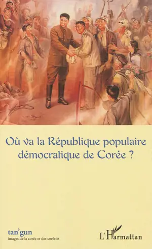 Tan'gun, n° 4. Où va la République démocratique de Corée ?