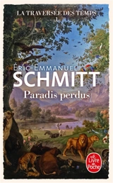 La traversée des temps. Vol. 1. Paradis perdus - Eric-Emmanuel Schmitt