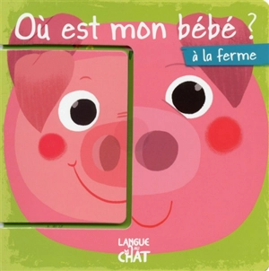 Où est mon bébé ? : à la ferme - Carine Fontaine