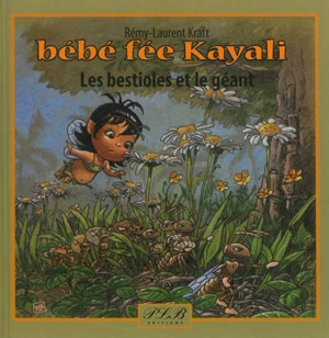 Une aventure de bébé Kayali : petite fée des Caraïbes. Les bestioles et le géant - Rémy-Laurent Kraft