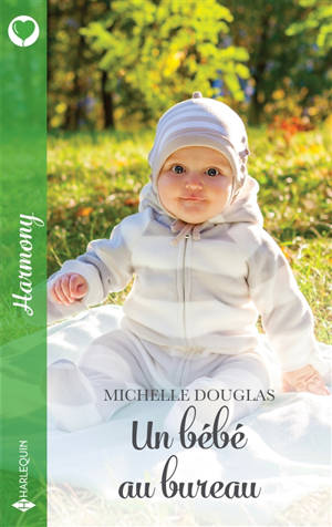 Un bébé au bureau - Michelle Douglas