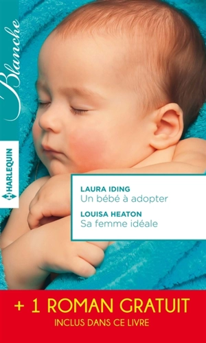 Un bébé à adopter. Sa femme idéale. Le chirurgien italien - Laura Iding