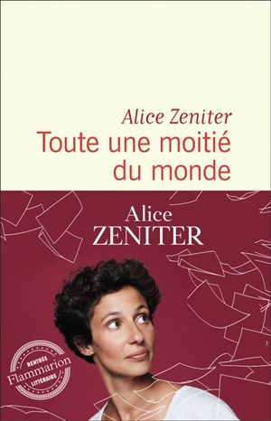 Toute une moitié du monde - Alice Zeniter