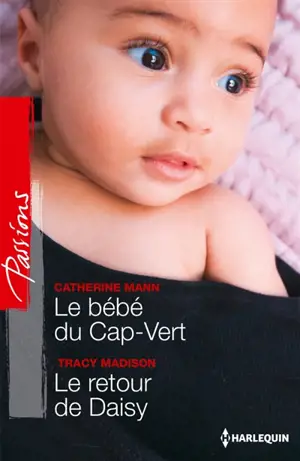 Le bébé du Cap-Vert. Le retour de Daisy - Catherine Mann