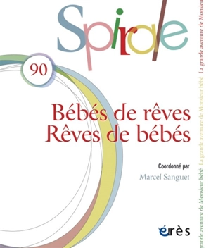 Spirale, n° 90. Bébés de rêves, rêves de bébés