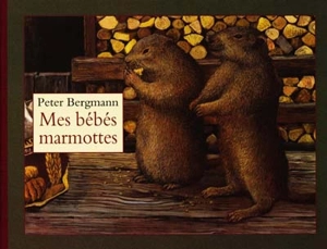 Mes bébés marmottes - Peter Bergmann