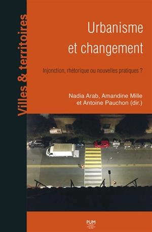 Urbanisme et changement : injonction, rhétorique ou nouvelles pratiques ?