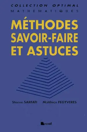 Méthodes, savoir-faire et astuces : tous les classiques des concours, classes préparatoires au haut enseignement commercial - Steeve Sarfati