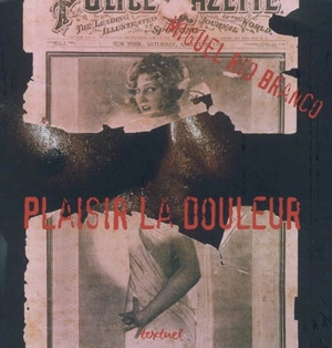 Plaisir la douleur - Miguel Rio Branco