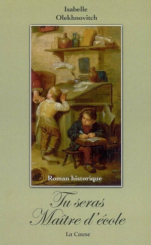 Tu seras mon maître d'école : roman historique - Isabelle Olekhnovitch