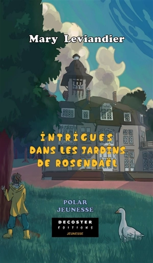 Intrigues dans les jardins de Rosendaël : polar jeunesse - Mary Leviandier