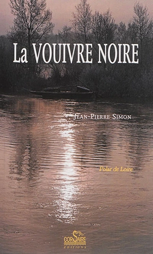 La vouivre noire : polar de Loire - Jean-Pierre Simon