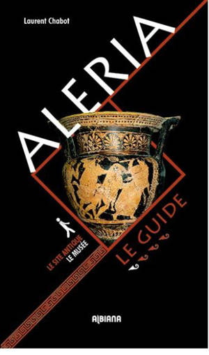 Aléria, le guide : le site antique, le musée - Laurent Chabot