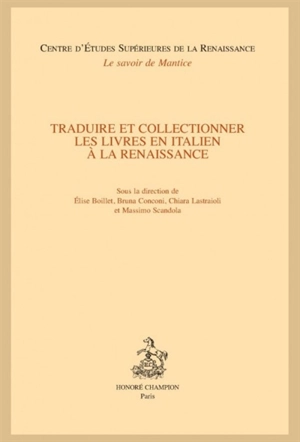 Traduire et collectionner les livres en italien à la Renaissance - Centre d'études supérieures de la Renaissance (Tours)