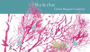 Wa le chat - Céline Ruquier Gaudriot