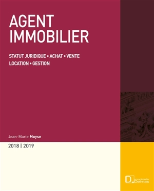 Agent immobilier 2018-2019 : statut juridique, achat, vente, location, gestion - Jean-Marie Moyse