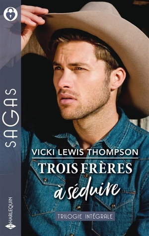 Trois frères à séduire : trilogie intégrale - Vicki Lewis Thompson