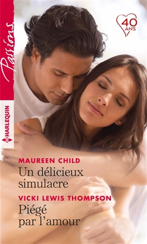 Un délicieux simulacre. Piégé par l'amour - Maureen Child