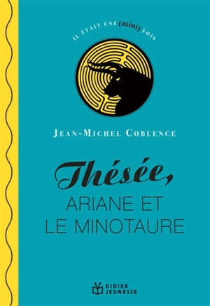 Thésée, Ariane et le Minotaure - Jean-Michel Coblence