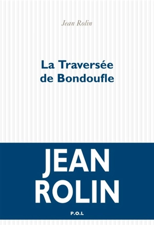 La traversée de Bondoufle - Jean Rolin