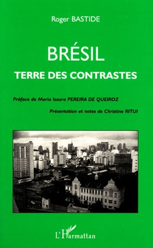 Brésil : terre des constrastes - Roger Bastide