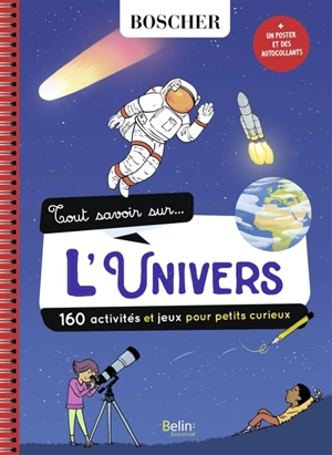 Tout savoir sur... l'Univers : 160 activités et jeux pour petits curieux - Natacha Scheidhauer-Fradin