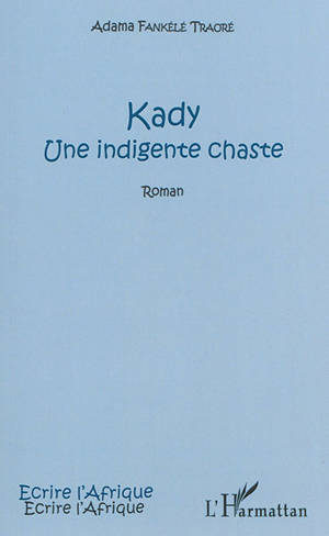 Kady : une indigente chaste - Adama Fankélé Traoré