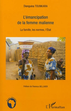 L'émancipation de la femme malienne : la famille, les normes, l'Etat - Dianguina Tounkara