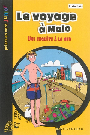 Le voyage à Malo : une enquête à la mer - J. Wouters