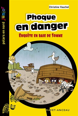 Phoque en danger : enquête en baie de Somme - Christine Vauchel