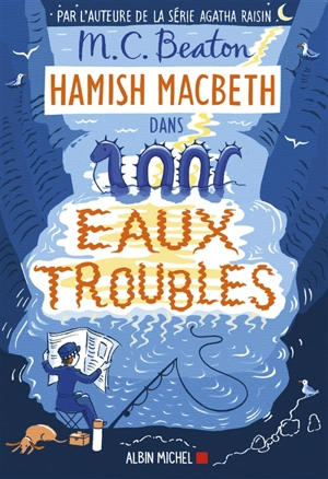 Hamish Macbeth. Vol. 15. Eaux troubles - M.C. Beaton