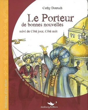 Le porteur de bonnes nouvelles. Côté jour, côté nuit - Cathy Dutruch