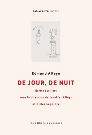 De jour, de nuit : écrits sur l'art - Edmund Alleyn