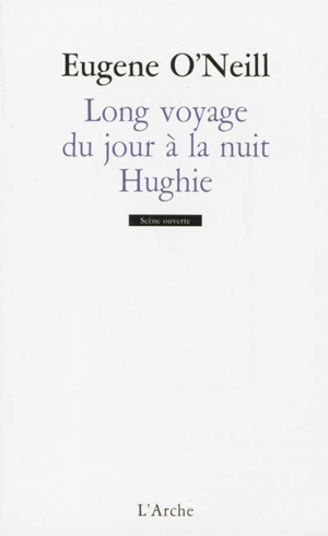 Long voyage du jour à la nuit. Hughie - Eugene O'Neill