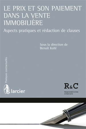 Le prix et son paiement dans la vente immobilière : aspects pratiques et rédaction de clauses