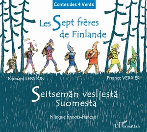 Les 7 frères de Finlande. Seitsemän veljestä suomesta - France Verrier