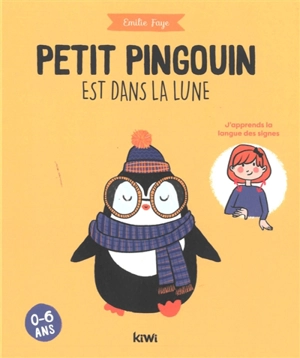 Petit pingouin est dans la lune - Emilie Faye