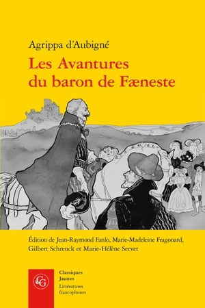 Les avantures du baron de Faeneste - Théodore Agrippa d' Aubigné