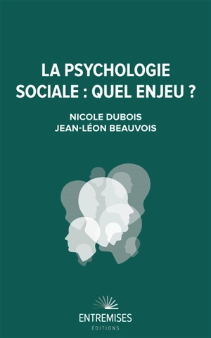 La psychologie sociale : quel enjeu ? - Nicole Dubois