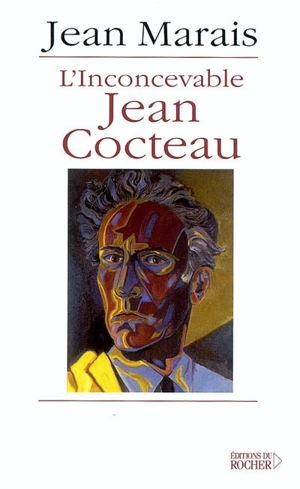 L'inconcevable Jean Cocteau. Cocteau-Marais - Jean Marais