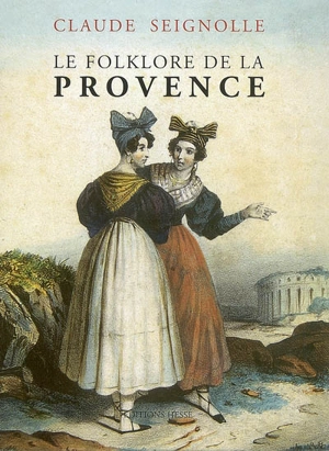 Le folklore de la Provence - Claude Seignolle