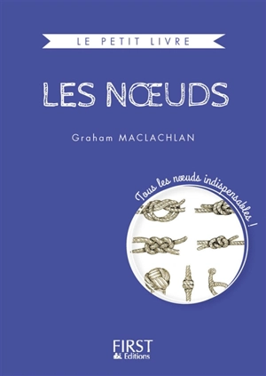 Les noeuds : tous les noeuds indispensables ! - Graham McLachlan