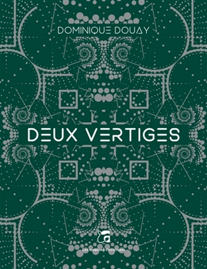 Deux vertiges : et autres malaises - Dominique Douay