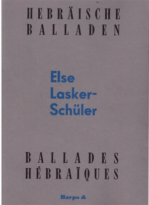 Hebräische Balladen. Ballades hébraïques - Else Lasker-Schüler